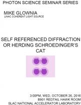 Self Referenced Diffraction or Herding Schroedinger’s Cat