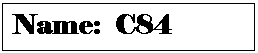 T
ext Box: Name:  C84

